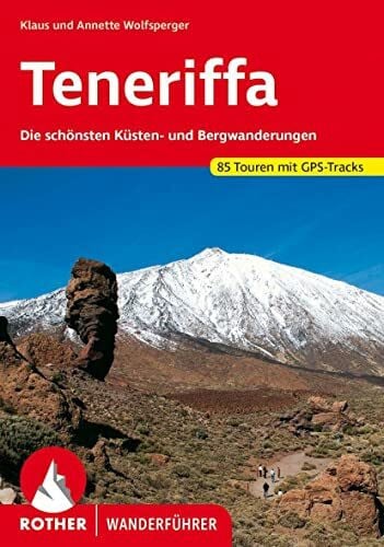 Wolfsperger, Annette Teneriffa: Die schönsten Küsten- und Bergwanderungen. 85 Touren mit GPS-Tracks (Rother Wanderführer)