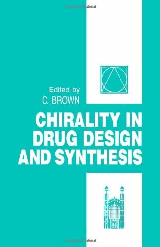 Brown, C. Chirality in Drug Design and Synthesis (Smith Kline & French symposia)
