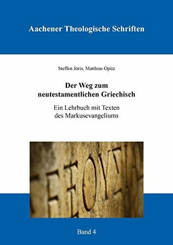 Opitz, Matthias Der Weg zum neutestamentlichen Griechisch (Aachener Theologische Schriften)