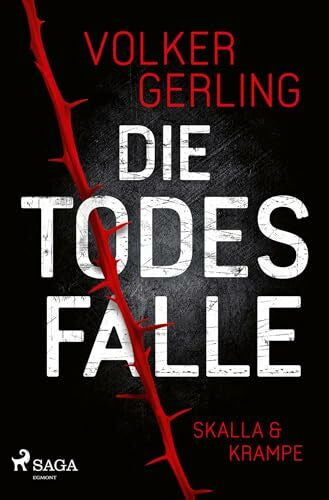 Gerling, Volker Die Todesfalle - Ein Fall für Skalla und Krampe: Auftakt zur neuen spannenden Reihe von Erfolgsautor Volker Gerling – Rachel Skalla und Daniel Kampe ermitteln
