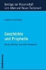 Herrmann, Siegfried Geschichte und Prophetie: Kleine Schriften zum Alten Testament (Beiträge zur Wissenschaft vom Alten und Neuen Testament / Achte Folge)
