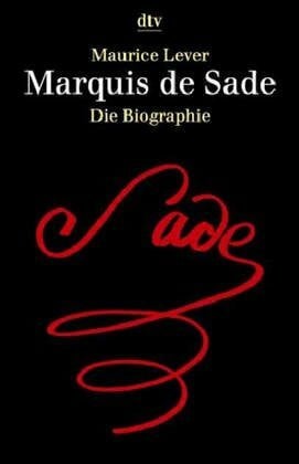 Bayer, Wolfram Marquis de Sade: Die Biographie (dtv Kultur & Geschichte)