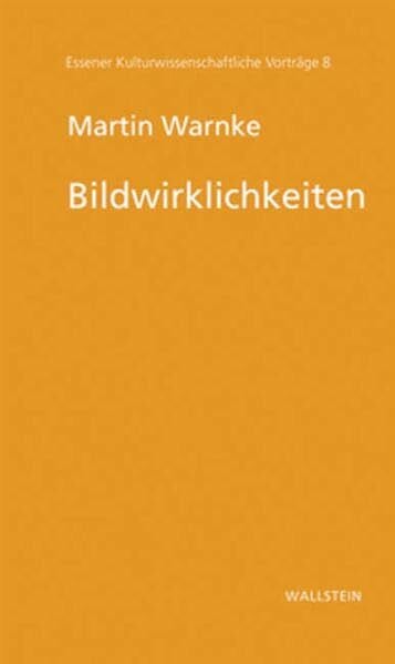 Warnke, Martin Bildwirklichkeiten (Essener Kulturwissenschaftliche Vorträge)