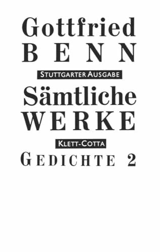 Gottfried Benn Sämtliche Werke Bd. 2: Gedichte 2