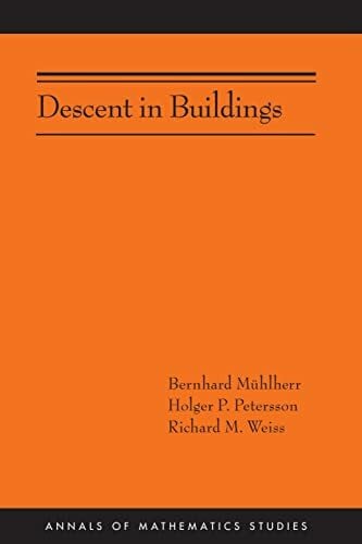 Weiss, Richard M. Descent in Buildings (Annals of Mathematics Studies, 190, Band 190)