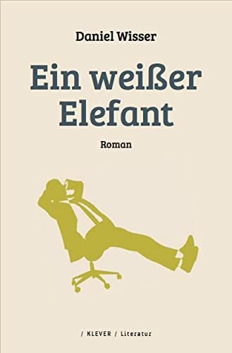 Wisser, Daniel Ein weißer Elefant: Roman