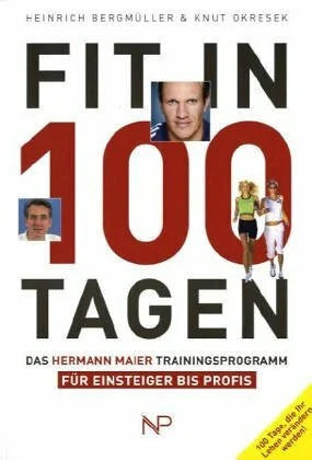 Okresek, Knut Fit in 100 Tagen. Das Hermann Maier Trainingsprogramm für Einsteiger bis Profis