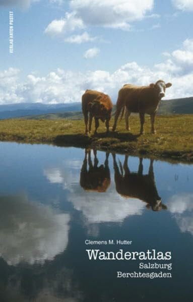 Hutter, Clemens M Wanderatlas Salzburg - Berchtesgaden: 11 Zonen, 13 Themen, 425 Ziele