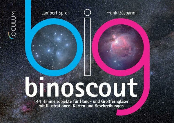 Gasparini, Frank Big Binoscout: 144 Himmelsobjekte für Hand- und Großferngläser