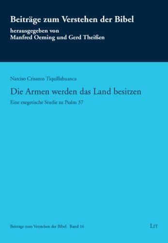 Crisanto, Naciso Die Armen werden das Land besitzen: Eine exegetische Studie zu Psalm 37