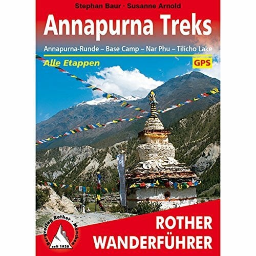 Arnold, Susanne Annapurna Treks: Annapurna-Runde - Base Camp - Nar Phu - Tilicho Lake. Alle Etappen mit GPS-Tracks (Rother Wanderführer)