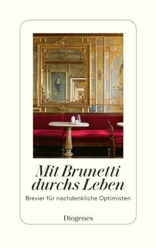Leon, Donna Mit Brunetti durchs Leben: Brevier für nachdenkliche Optimisten