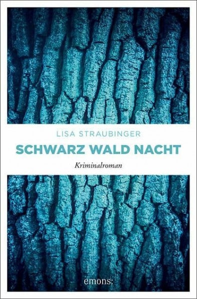Straubinger, Lisa Schwarz Wald Nacht: Kriminalroman