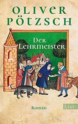 Pötzsch, Oliver Der Lehrmeister: Die Geschichte des Johann Georg Faustus II (Faustus-Serie, Band 2)