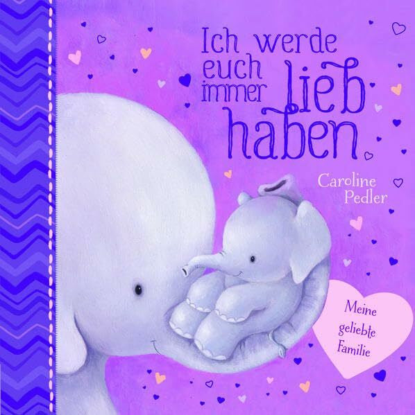 Pedler, Caroline Ich werde euch immer lieb haben: Meine geliebte Familie