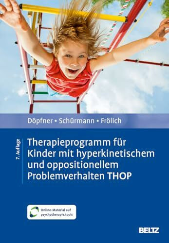 Frölich, Jan Therapieprogramm für Kinder mit hyperkinetischem und oppositionellem Problemverhalten THOP: Mit Online-Material (Materialien für die klinische Praxis)