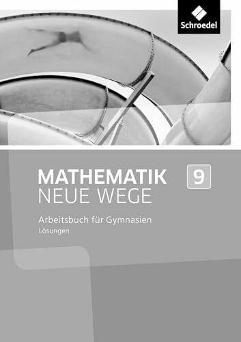 Zacharias, Martin Mathematik Neue Wege SI - Ausgabe 2013 für Nordrhein-Westfalen, Hamburg und Bremen G8: Lösungen 9: Sekundarstufe 1 - Ausgabe 2013