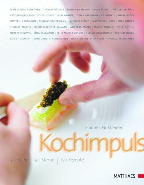 Hannes Finkbeiner Kochimpuls: 30 Köche – 40 Sterne – 150 Rezepte