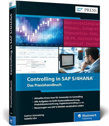 Löw, Dr. Isabella Controlling in SAP S/4HANA: Das neue Standardwerk für Key-User und Anwender von SAP CO (SAP PRESS)