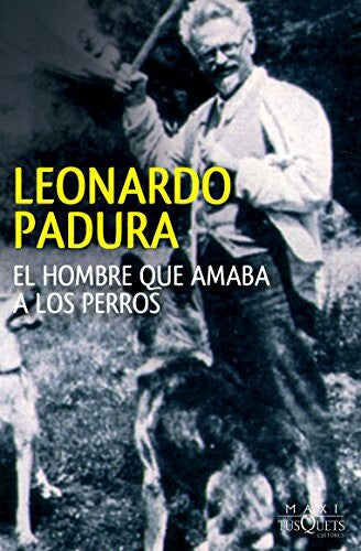 Padura, Leonardo El hombre que amaba a los perros (Navidad 2014)