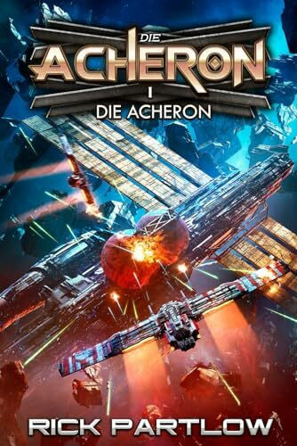 Partlow, Rick Die Acheron: Eine militärische Science-Fiction-Serie