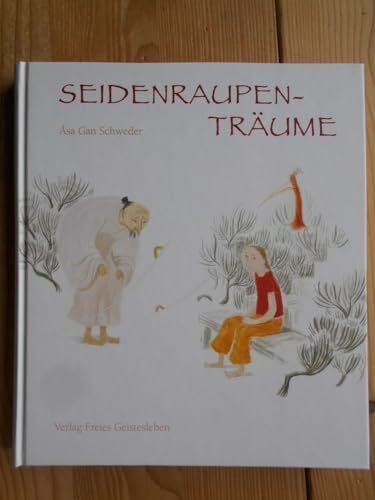 Dorries, Mareike Seidenraupenträume: Geschichten von Josefin und Li Po