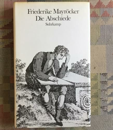 Mayröcker, Friederike Die Abschiede