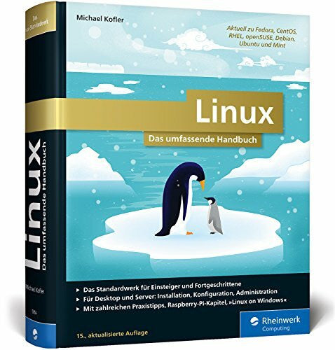Kofler, Michael Linux: Das umfassende Handbuch von Michael Kofler. Für alle aktuellen Distributionen (Desktop und Server)