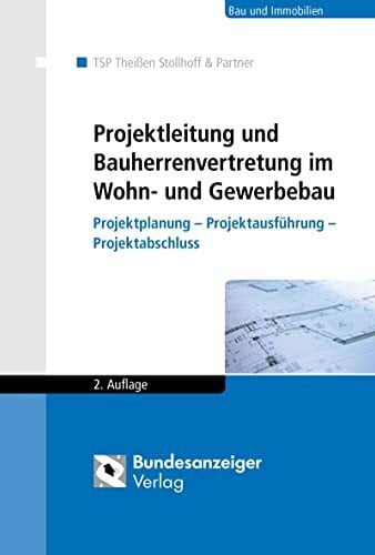 Buschmann, Barbara Projektleitung und Bauherrenvertretung im Wohn- und Gewerbebau: Projektplanung - Projektausführung - Projektabschluss