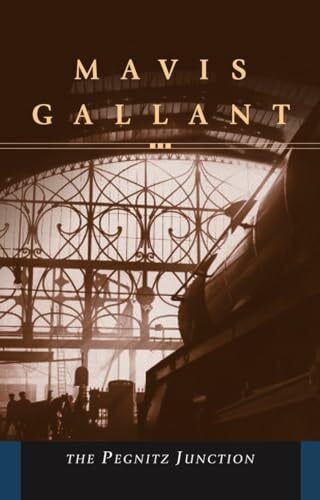 Gallant, Mavis The Pegnitz Junction