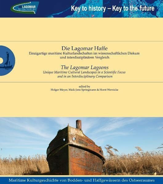 Horst Wernicke Die Lagomar Haffe: Einzigartige maritime Kulturlandschaften im wissenschaftlichen Diskurs und interdisziplinären Vergleich