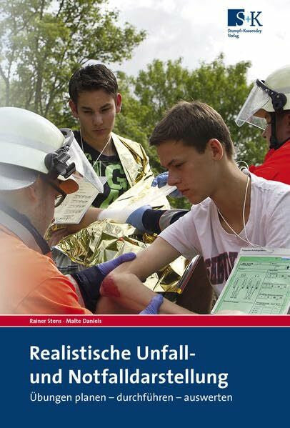 Daniels, Malte Realistische Unfall- und Notfalldarstellung: Übungen planen - durchführen - auswerten