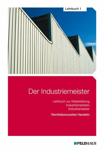 Schmidt-Wessel, Elke H Der Industriemeister / Der Industriemeister - Lehrbuch 1: Rechtsbewusstes Handeln
