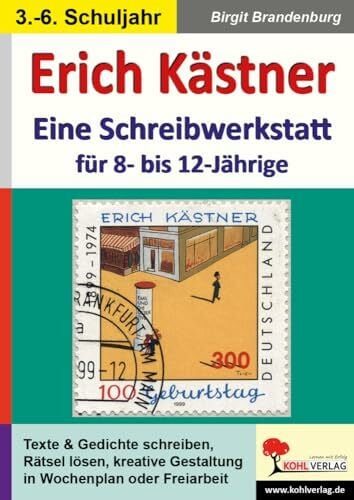 Birgit Brandenburg Erich Kästner Schreibwerkstatt – Kreatives Schreiben für 8-12 Jährige | Emil, Gedichte & mehr | Kopiervorlagen Klasse 3-6 mit Lösungen | Deutsch Literatur: 56 Kopiervorlagen