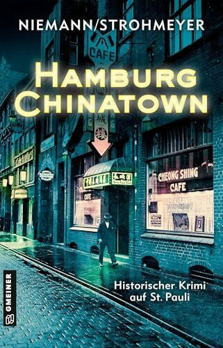 Strohmeyer, Anette Hamburg Chinatown: Ein historischer Krimi auf St. Pauli (Verrat und Tod im Hamburger Chinesenviertel)