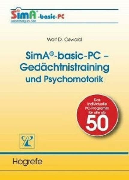 Oswald, Wolf D SimA-basic-PC-Gedächtnistraining und Psychomotorik. CD-ROM für Windows 95/98/ME/2000/XP. Das individuelle PC-Programm für alle ab 50