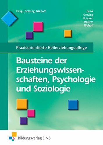 Niehoff, Dieter Praxisorientierte Heilerziehungspflege: Bausteine der Erziehungswissenschaften Psychologie und Soziologie