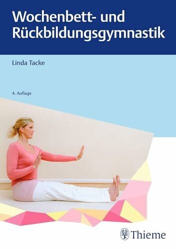 Tacke, Linda Wochenbett- und Rückbildungsgymnastik (Edition Hebamme)