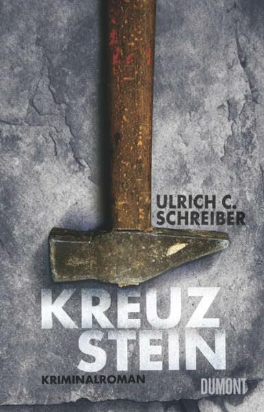 Schreiber, Ulrich C. Kreuzstein: Kriminalroman
