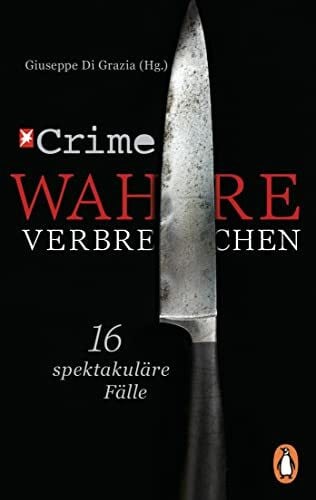 Grazia, Giuseppe Di Stern Crime – Wahre Verbrechen: Der Fall Frauke Liebs und 15 weitere spektakuläre Fälle