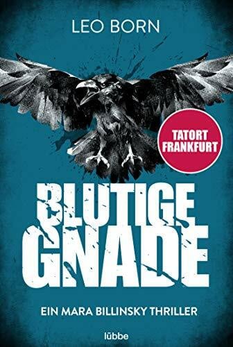 Born, Leo Blutige Gnade: Ein Mara Billinsky Thriller (Ein Fall für Mara Billinsky, Band 4)