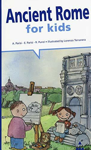 Terranera, L. Ancient Rome for kids. Ediz. illustrata (I bambini alla scoperta di)