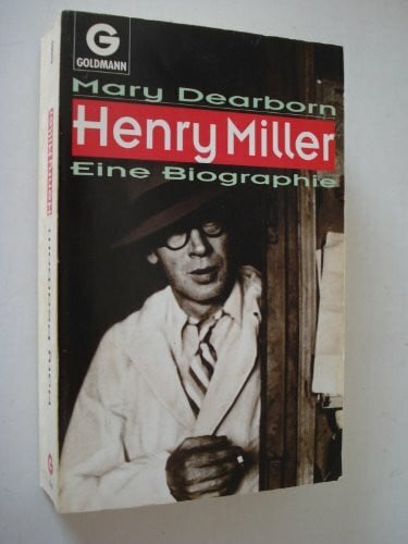 DEARBORN, MARY. Henry Miller. Eine Biographie