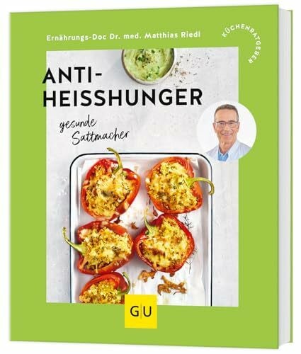 Riedl, Matthias Anti-Heißhunger: Gesunde Sattmacher – Rezepte für eine stabile Blutzuckerkurve und weniger Bauchfett (GU Küchenratgeber)