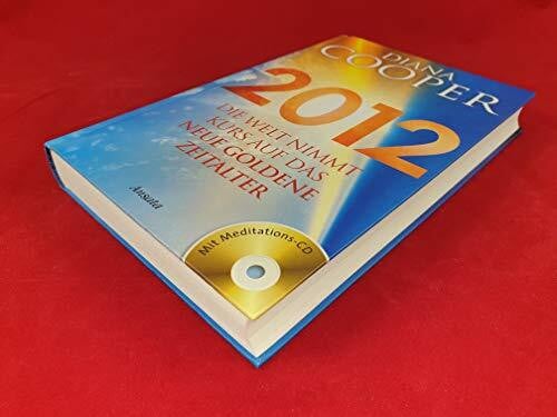 Miethe, Manfred 2012: Die Welt nimmt Kurs auf das neue Goldene Zeitalter. Mit Meditations-CD