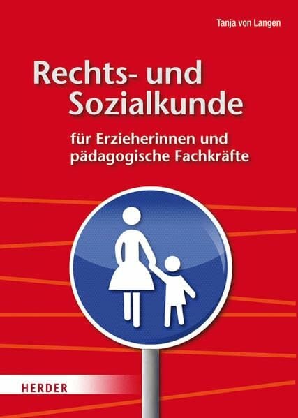 Langen, Tanja von Rechts- und Sozialkunde für Erzieherinnen und pädagogische Fachkräfte: Ein praxisbezogenes Lehr- und Arbeitsbuch