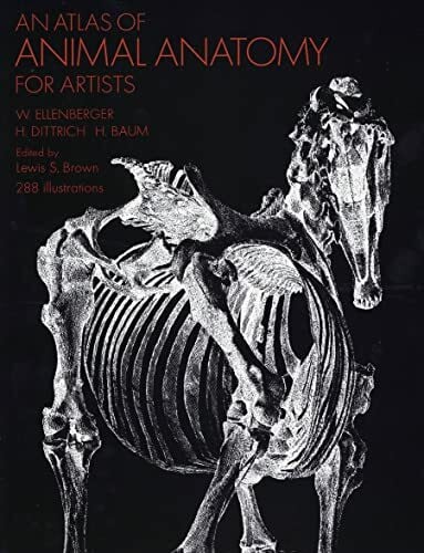 Ellenberger, Wilhelm An Atlas of Animal Anatomy for Artists (Dover Anatomy for Artists)