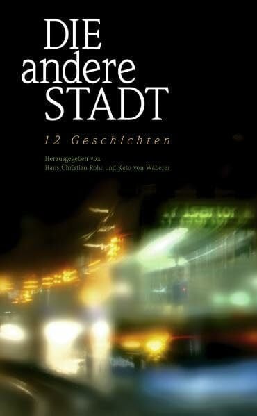 Eyssen, Katharina M Die andere Stadt: 12 Geschichten