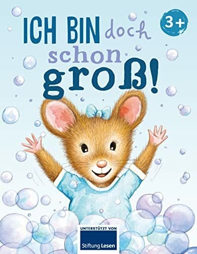Yerril, Gail Ich bin doch schon groß!: Eine Bilderbuchgeshichte über das Groß-werden für Kinder ab 3 Jahren