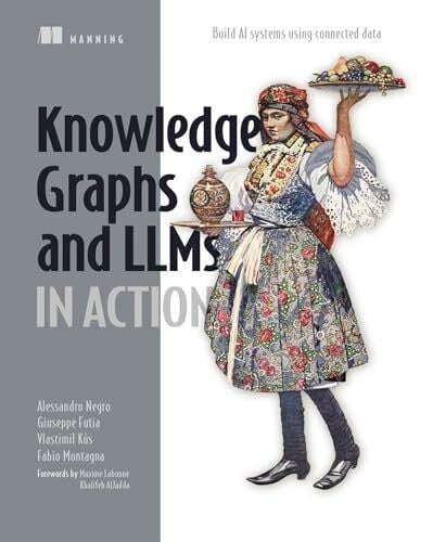 Negro, Alessandro Knowledge Graphs and LLMs in Action